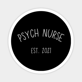 Psych Nurse Est 2021, funny psychiatric nurse practitioner, mental health nurse gift for psych nurse, nursing school 2021 graduation gifts Magnet